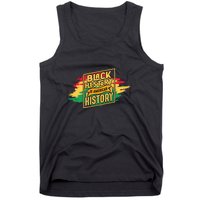 Black History Is American History African American Melanin Tank Top