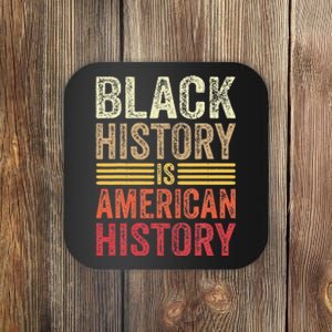 Black History Is American History Black Strength Roots Month Coaster