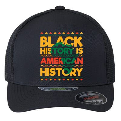 Black History Is American History Gift Flexfit Unipanel Trucker Cap