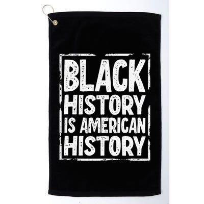 Black History Is American History Golf Towel
