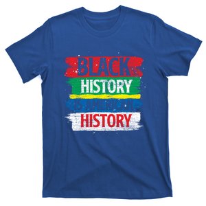 Black History Is American History Bhm Proud Black History Funny Gift T-Shirt