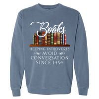 Books Helping Introverts Avoid Conversation Garment-Dyed Sweatshirt