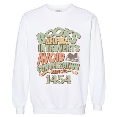 Books Helping Introverts Avoid Conversation 1454 Garment-Dyed Sweatshirt