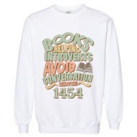 Books Helping Introverts Avoid Conversation 1454 Garment-Dyed Sweatshirt