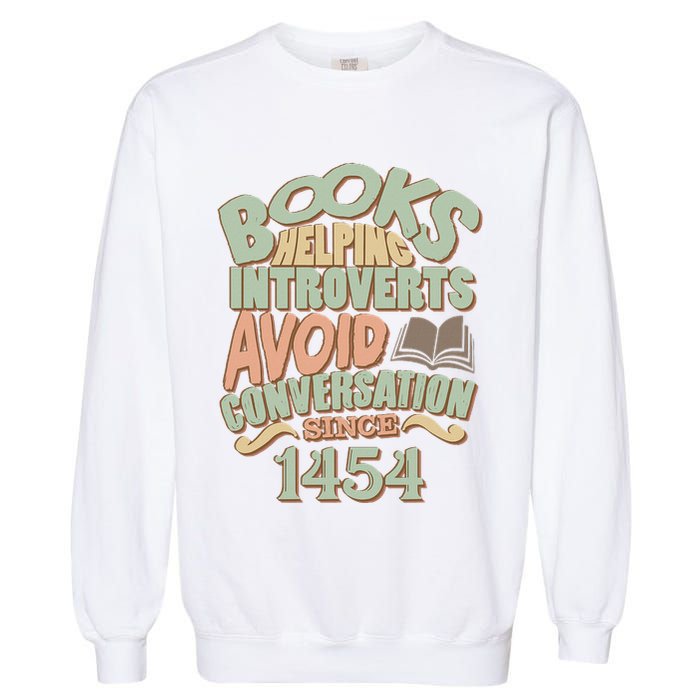 Books Helping Introverts Avoid Conversation 1454 Garment-Dyed Sweatshirt
