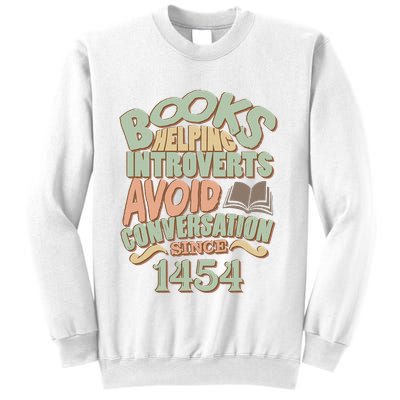 Books Helping Introverts Avoid Conversation 1454 Sweatshirt