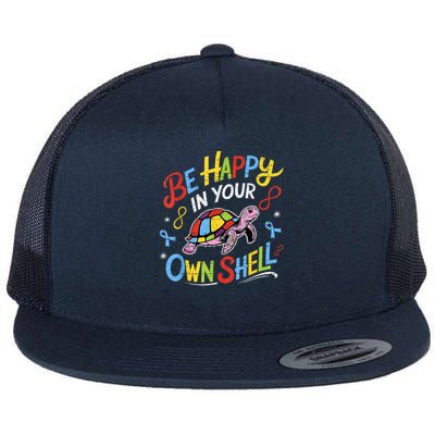 Be Happy In Your Own Shell Autism Awareness Turtle Autistic Flat Bill Trucker Hat