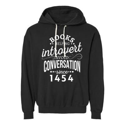 Books Helping Introvert Avoid Conversation Since 1454 Gift Garment-Dyed Fleece Hoodie
