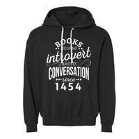 Books Helping Introvert Avoid Conversation Since 1454 Gift Garment-Dyed Fleece Hoodie