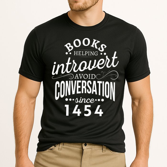 Books Helping Introvert Avoid Conversation Since 1454 Gift Performance Shirt