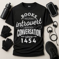 Books Helping Introvert Avoid Conversation Since 1454 Gift Performance Shirt