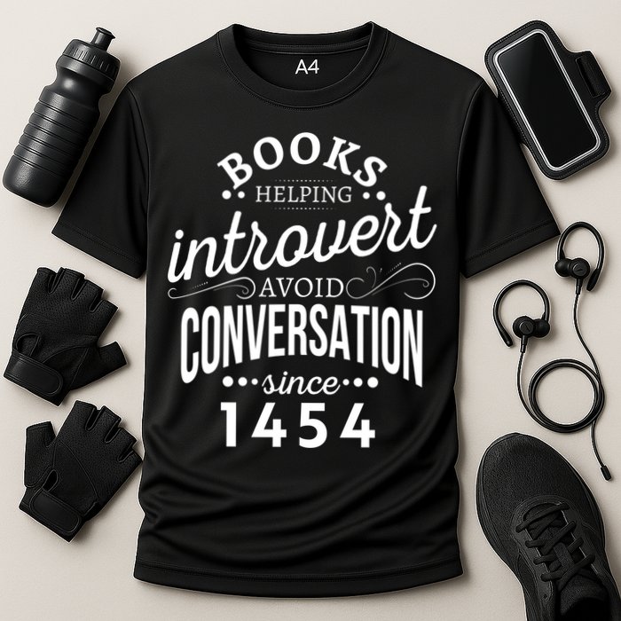 Books Helping Introvert Avoid Conversation Since 1454 Gift Performance Shirt