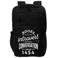 Books Helping Introvert Avoid Conversation Since 1454 Gift Impact Tech Backpack