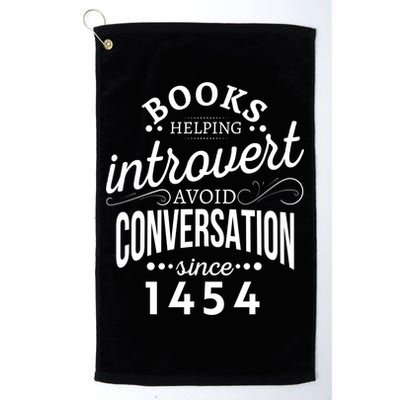 Books Helping Introvert Avoid Conversation Since 1454 Gift Golf Towel