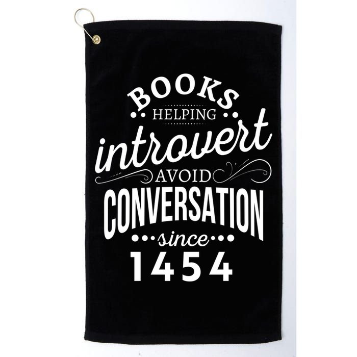 Books Helping Introvert Avoid Conversation Since 1454 Gift Golf Towel