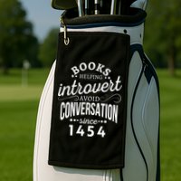 Books Helping Introvert Avoid Conversation Since 1454 Gift Golf Towel