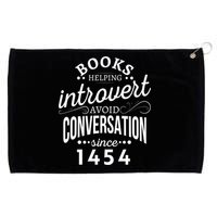 Books Helping Introvert Avoid Conversation Since 1454 Gift Grommeted Golf Towel