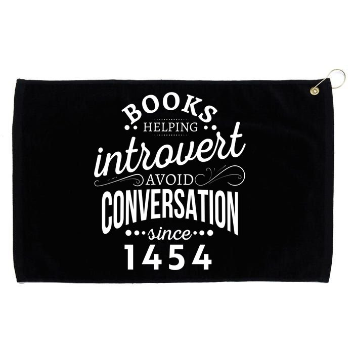 Books Helping Introvert Avoid Conversation Since 1454 Gift Grommeted Golf Towel