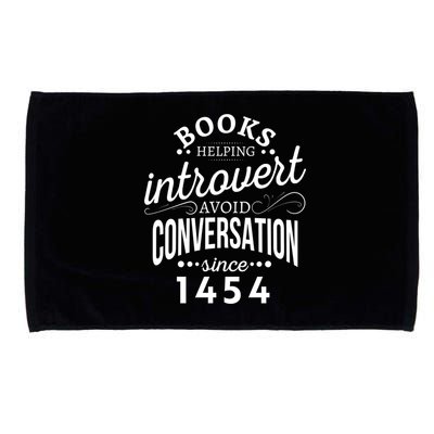 Books Helping Introvert Avoid Conversation Since 1454 Gift Microfiber Hand Towel