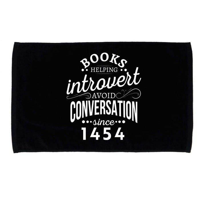 Books Helping Introvert Avoid Conversation Since 1454 Gift Microfiber Hand Towel