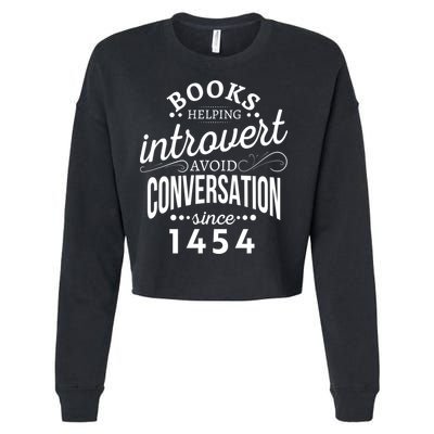 Books Helping Introvert Avoid Conversation Since 1454 Gift Cropped Pullover Crew