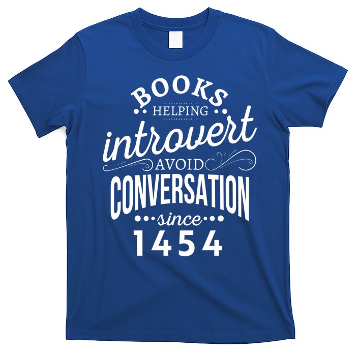 Books Helping Introvert Avoid Conversation Since 1454 Gift T-Shirt