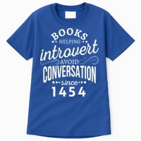 Books Helping Introvert Avoid Conversation Since 1454 Gift Tall T-Shirt