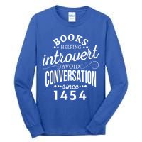 Books Helping Introvert Avoid Conversation Since 1454 Gift Tall Long Sleeve T-Shirt