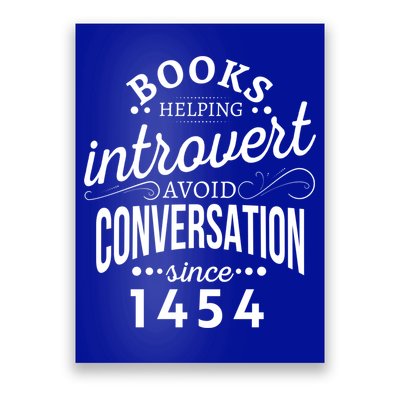 Books Helping Introvert Avoid Conversation Since 1454 Gift Poster