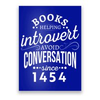 Books Helping Introvert Avoid Conversation Since 1454 Gift Poster