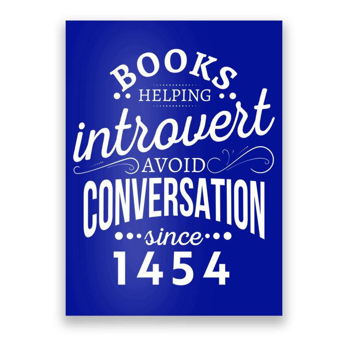 Books Helping Introvert Avoid Conversation Since 1454 Gift Poster