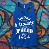 Books Helping Introvert Avoid Conversation Since 1454 Gift Womens Tank Top