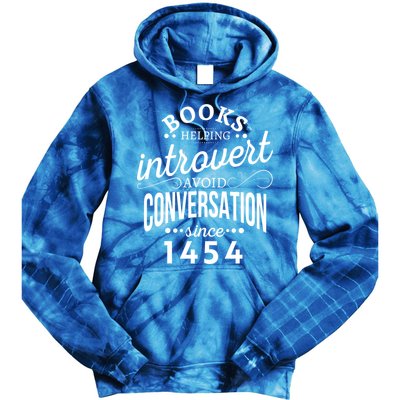 Books Helping Introvert Avoid Conversation Since 1454 Gift Tie Dye Hoodie
