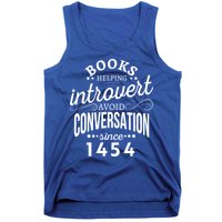 Books Helping Introvert Avoid Conversation Since 1454 Gift Tank Top
