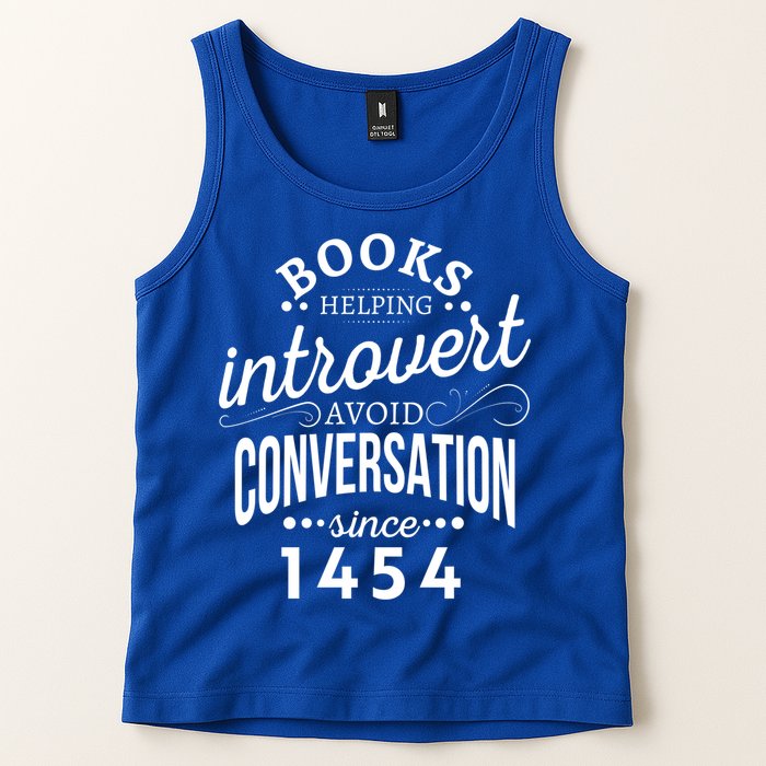 Books Helping Introvert Avoid Conversation Since 1454 Gift Tank Top