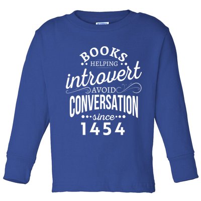 Books Helping Introvert Avoid Conversation Since 1454 Gift Toddler Long Sleeve Shirt