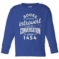 Books Helping Introvert Avoid Conversation Since 1454 Gift Toddler Long Sleeve Shirt