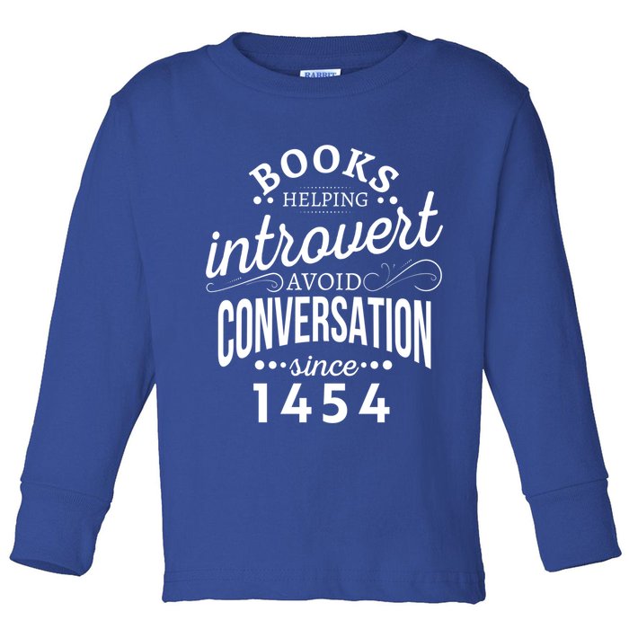 Books Helping Introvert Avoid Conversation Since 1454 Gift Toddler Long Sleeve Shirt