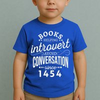Books Helping Introvert Avoid Conversation Since 1454 Gift Toddler T-Shirt