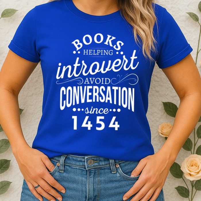 Books Helping Introvert Avoid Conversation Since 1454 Gift Womens T-Shirt