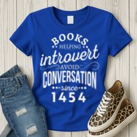 Books Helping Introvert Avoid Conversation Since 1454 Gift Womens T-Shirt