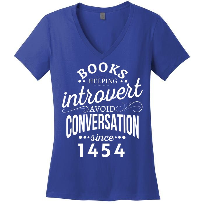 Books Helping Introvert Avoid Conversation Since 1454 Gift Women's V-Neck T-Shirt