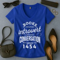 Books Helping Introvert Avoid Conversation Since 1454 Gift Women's V-Neck T-Shirt
