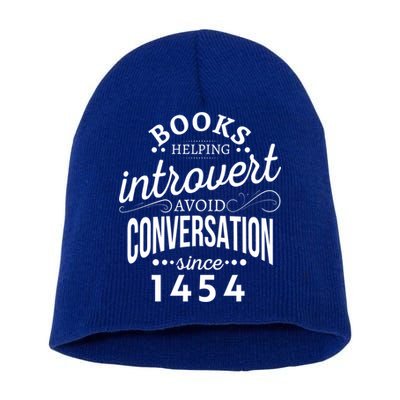 Books Helping Introvert Avoid Conversation Since 1454 Gift Short Acrylic Beanie