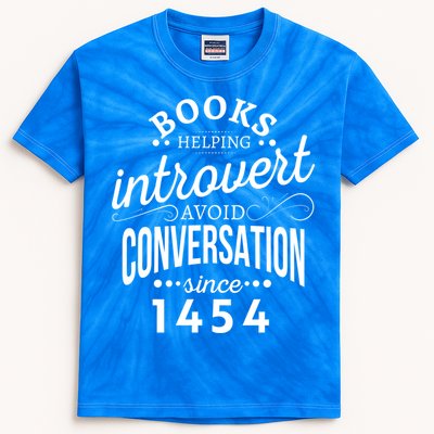 Books Helping Introvert Avoid Conversation Since 1454 Gift Kids Tie-Dye T-Shirt