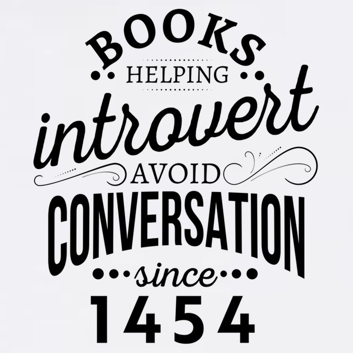 Books Helping Introvert Avoid Conversation Since 1454 Gift Garment-Dyed Sweatshirt