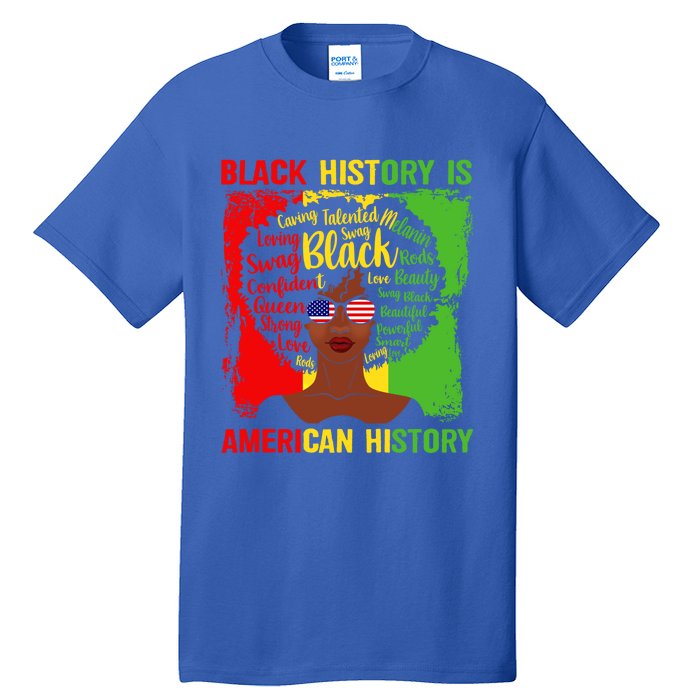 Black History Is American History Africa Afro Melanin Queen Gift Tall T-Shirt