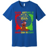 Black History Is American History Africa Afro Melanin Queen Gift Premium T-Shirt