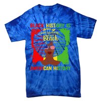 Black History Is American History Africa Afro Melanin Queen Gift Tie-Dye T-Shirt