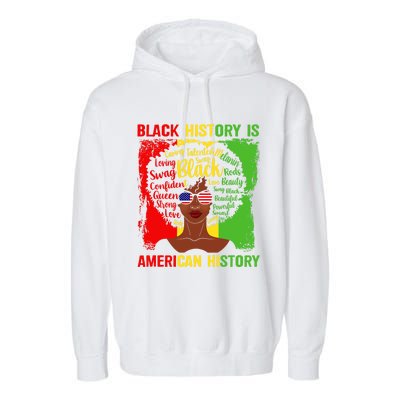 Black History Is American History Africa Afro Melanin Queen Gift Garment-Dyed Fleece Hoodie